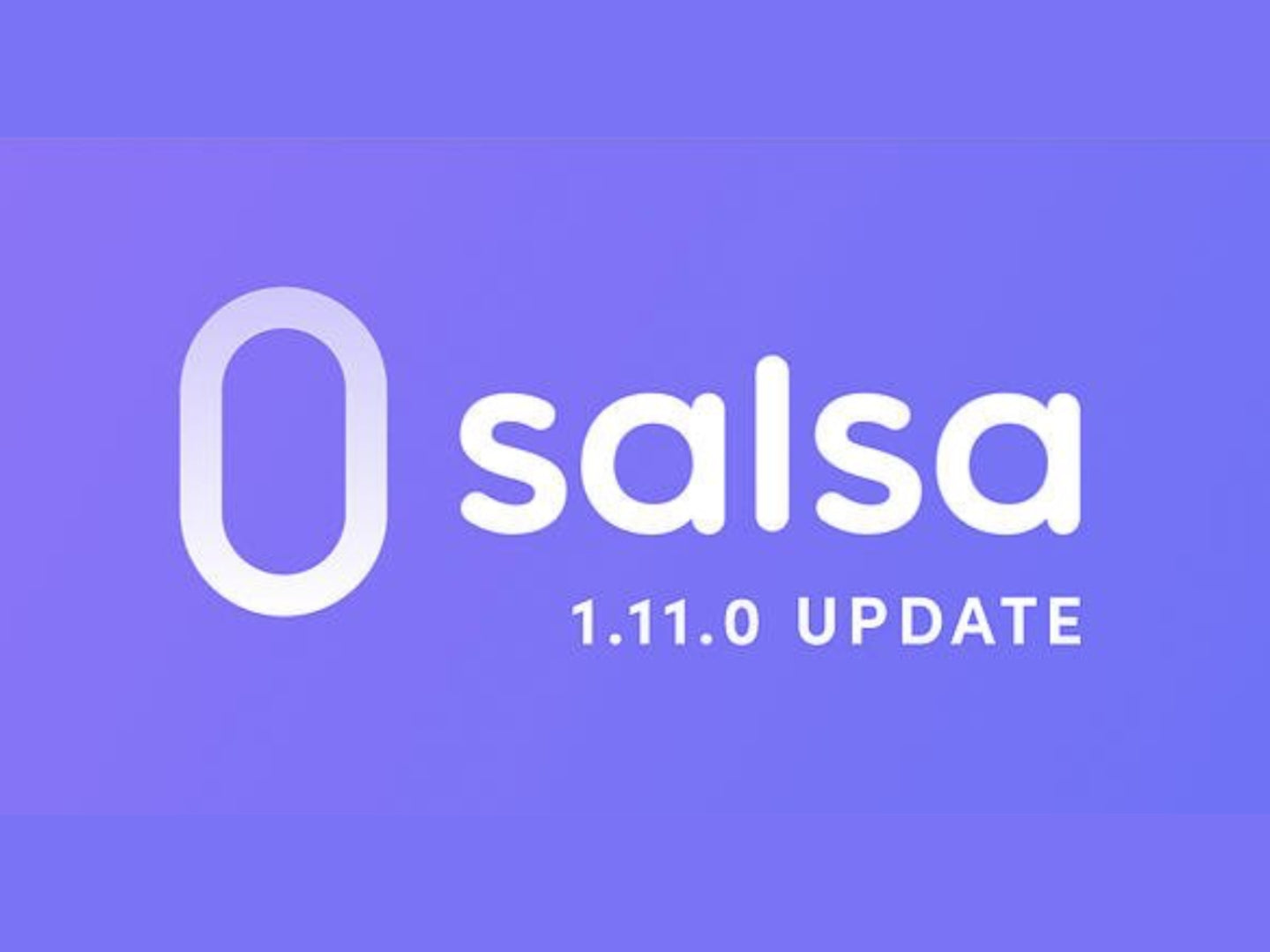Salsa Update: v1.11.0 Is All About a Fresh Start