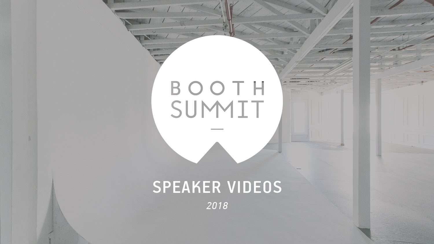 Booth Summit 2018 Speaker Videos